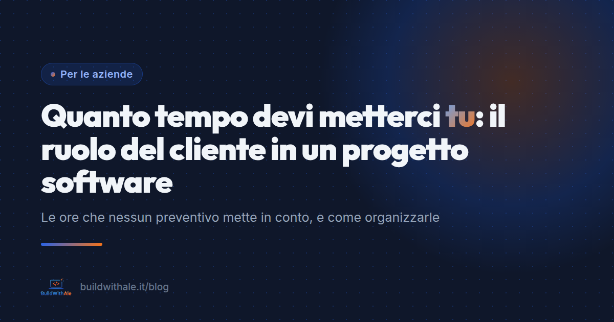 Quanto tempo devi metterci tu: il ruolo del cliente in un progetto software