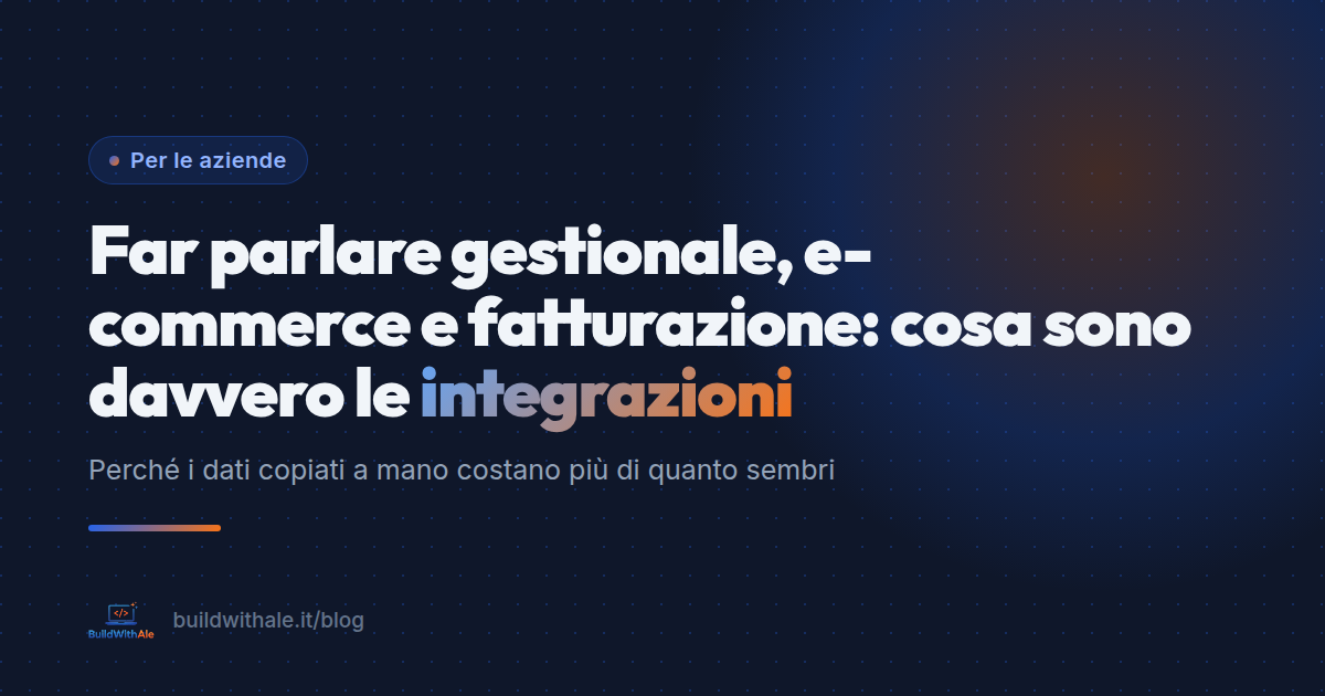 Far parlare gestionale, e-commerce e fatturazione: cosa sono davvero le integrazioni