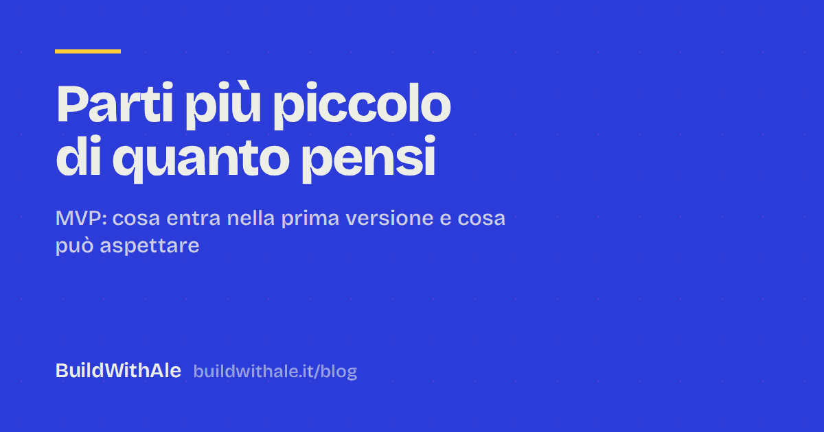 MVP: perché la prima versione del tuo software deve essere più piccola di quanto pensi