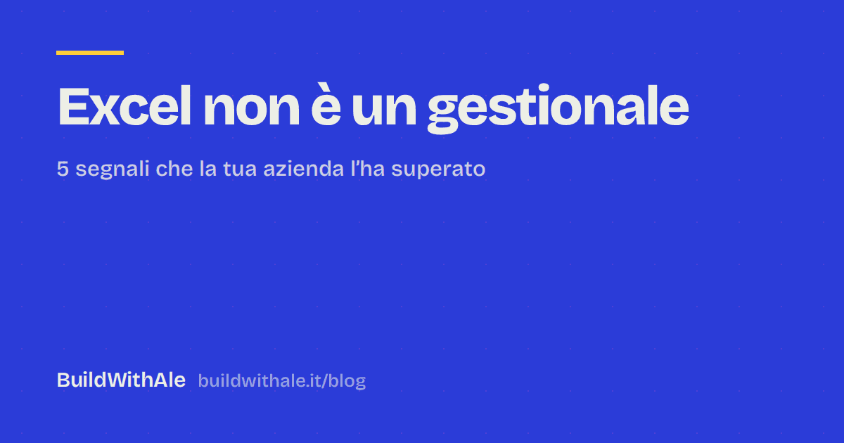 Excel non è un gestionale: 5 segnali che la tua azienda l'ha superato